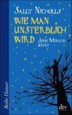 Wie man unsterblich wird 9783423624558 Sally Nicholls, Verzenden, Gelezen, Sally Nicholls