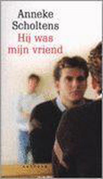 Hij was mijn vriend - Anneke Scholtens 9789025834999, Verzenden, Zo goed als nieuw, Anneke Scholtens