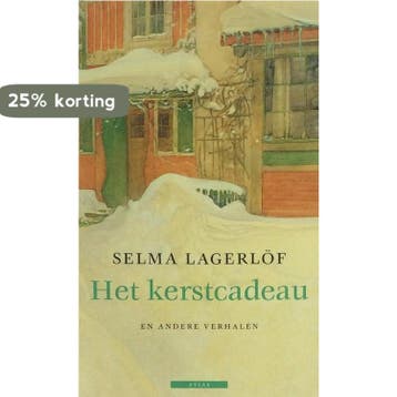 Het kerstcadeau en andere verhalen - Selma Lagerlof, Boeken, Verzenden, Gelezen, Selma Lagerlof