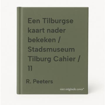 Een Tilburgse kaart nader bekeken / Stadsmuseum Tilburg, Verzenden, Zo goed als nieuw, R. Peeters
