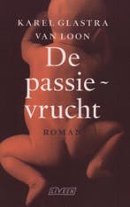 De passievrucht 9789020457780 Karel Glastra van Loon, Boeken, Verzenden, Gelezen, Karel Glastra van Loon