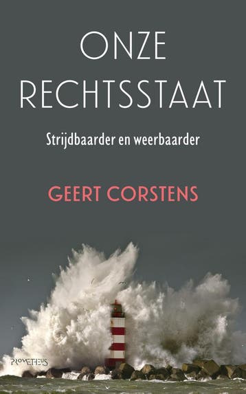 Onze rechtsstaat 9789044653014 Geert Corstens, Verzenden, Zo goed als nieuw, Geert Corstens