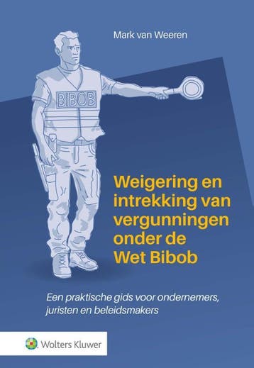 Weigering En Intrekking Van Vergunningen Onder De Wet Bibob, Boeken, Ophalen of Verzenden, Nieuw