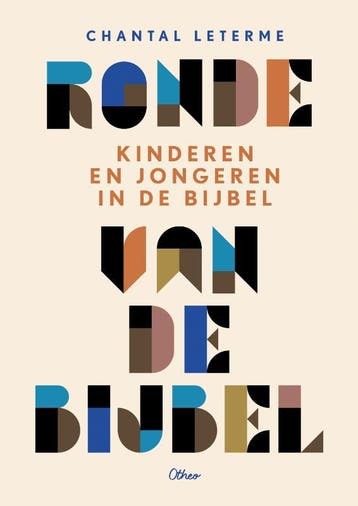 Ronde Van De Bijbel. Kinderen En Jongeren In De Bijbel, Ophalen of Verzenden, Nieuw, Chantal Leterme