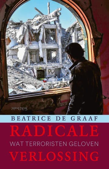 Radicale verlossing - Beatrice de Graaf 9789044646573, Verzenden, Zo goed als nieuw, Beatrice de Graaf
