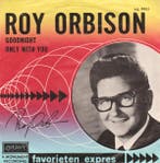 vinyl single 7 inch - Roy Orbison - Goodnight / Only With..., Verzenden, Zo goed als nieuw