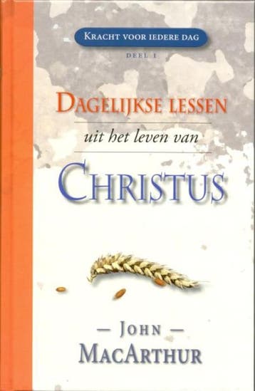 DAGELIJKSE LESSEN UIT HET LEVEN VAN CHRISTUS - John, Boeken, Verzenden, Gelezen, John MacArthur