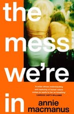 The Mess Were In 9781472297167 Annie Macmanus, Verzenden, Zo goed als nieuw, Annie Macmanus
