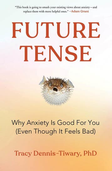 Future Tense: Why Anxiety Is Good for You (Even Though It, Verzenden, Nieuw
