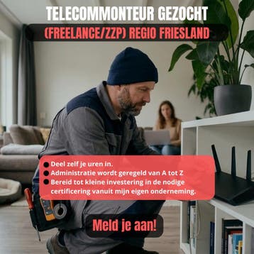 ZZP Monteurs gezocht: Telecomopdrachten | Regio Friesland, Onderhoud