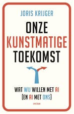 Onze Kunstmatige Toekomst | Joris Krijger, Ophalen of Verzenden, Zo goed als nieuw, Joris Krijger