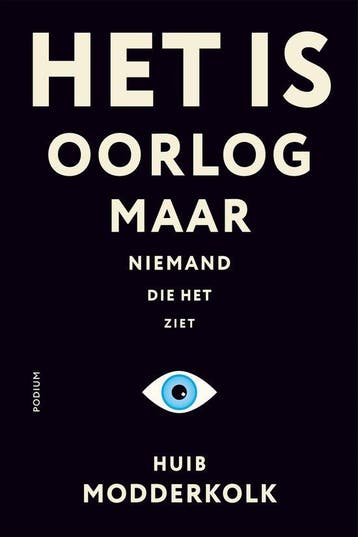 9789463811460 Het is oorlog maar niemand die het ziet, Verzenden, Zo goed als nieuw, Huib Modderkolk