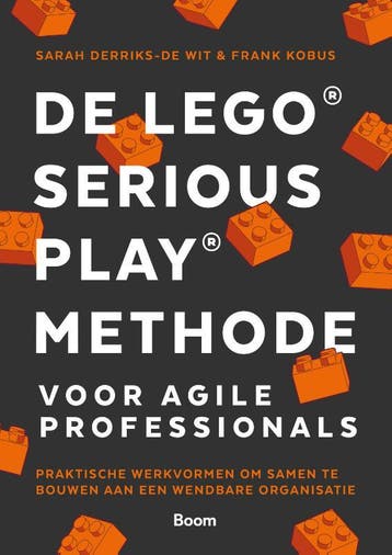 De Lego® Serious Play® Methode Voor Agile Professionals, Ophalen of Verzenden, Nieuw, Sarah Derriks-De Wit; Frank Kobus
