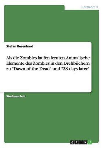 9783656504955 Als die Zombies laufen lernten. Animalische..., Verzenden, Nieuw, Stefan Besenhard