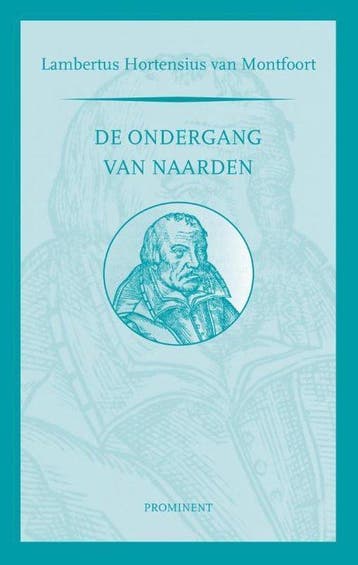 9789079272600 Prominent-reeks 22 - De ondergang van Naarden, Verzenden, Zo goed als nieuw, Lambertus Hortensius van Montfoort