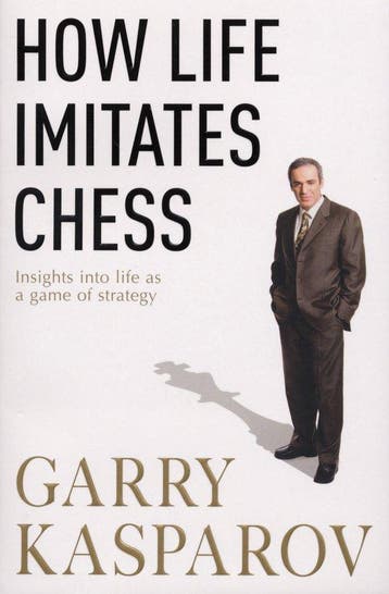 How Life Imitates Chess - Garry Kasparov 9780099489863, Verzenden, Zo goed als nieuw, Garry Kasparov