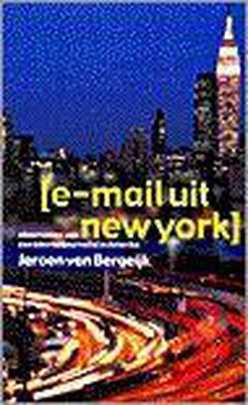 E-MAIL UIT NEW YORK - BERGEIJK 9789026922176, Verzenden, Gelezen, BERGEIJK