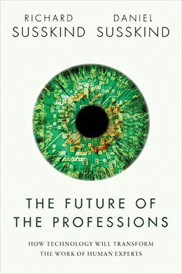 Future Of The Professions - Richard Susskind 9780198713395, Verzenden, Zo goed als nieuw, Richard Susskind