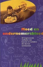 Moed en ondernemersbloed 9789075280012, Verzenden, Zo goed als nieuw