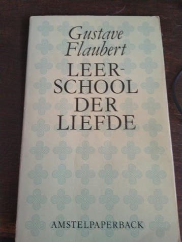 Leerschool der liefde / Amstel-klassieken - Flaubert, Verzenden, Gelezen, Flaubert