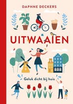 Uitwaaien - Geluk dicht bij huis - Daphne Deckers, Verzenden, Zo goed als nieuw, Daphne Deckers