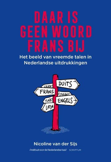 Daar Is Geen Woord Frans Bij | Nicoline Sijs | Nieuw, Boeken, Ophalen of Verzenden, Nieuw, Nicoline Sijs
