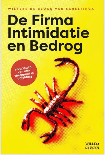 De Firma Intimidatie en Bedrog 9789090367293, Verzenden, Zo goed als nieuw, Wietske de Blocq van Scheltinga
