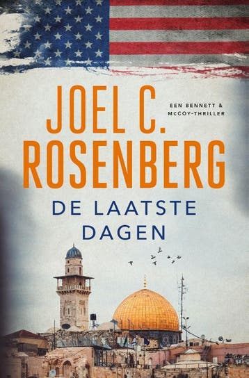 De laatste dagen / Bennett & McCoy / 2 - Joel C. Rosenberg, Boeken, Verzenden, Gelezen, Joel C. Rosenberg