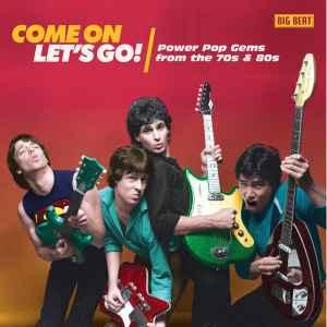 cd - Various - Come On Lets Go! (Power Pop Gems From The..., Verzenden, Zo goed als nieuw