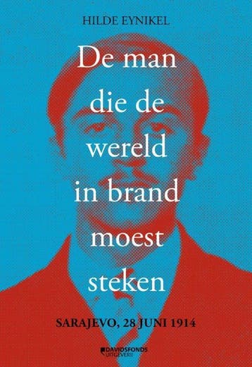 De man die de wereld in brand moest steken - Hilde Eynikel, Verzenden, Zo goed als nieuw, Hilde Eynikel