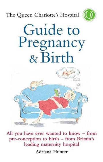 Queen Charlottes Hospital Guide To Pregnancy And Birth, Boeken, Verzenden, Gelezen, Adriana Hunter