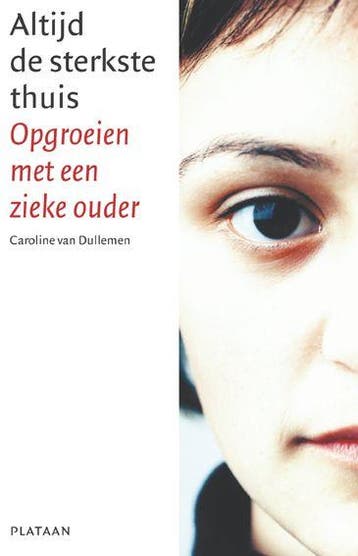 Altijd de sterkste thuis - Caroline van Dullemen, Verzenden, Zo goed als nieuw, Caroline van Dullemen