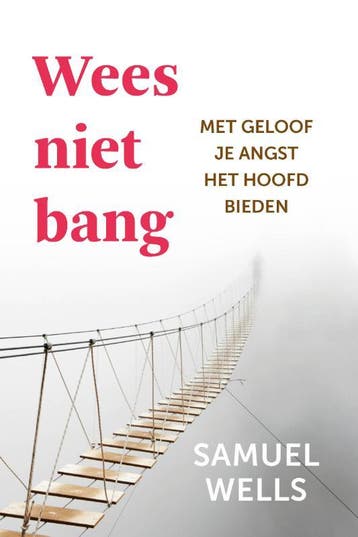 Wees Niet Bang | Samuel Wells | Nieuw, Boeken, Ophalen of Verzenden, Nieuw, Samuel Wells