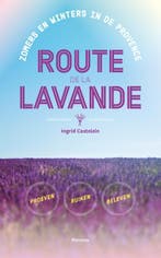 Route de la Lavande 9789022333594 Ingrid Castelein, Boeken, Verzenden, Gelezen, Ingrid Castelein