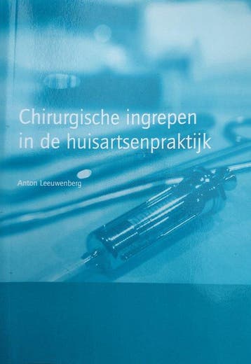 Chirurgische ingrepen in de huisartsenpraktijk 9789085230076, Verzenden, Gelezen, A. Leeuwenberg