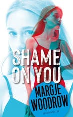 Shame on you | 9789026160196 | Margje Woodrow, Zo goed als nieuw, Margje Woodrow