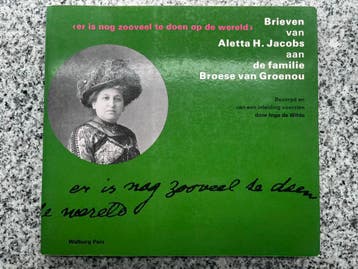 Brieven van Aletta H. Jacobs aan de familie Broese van Groen, Boeken, Gelezen, Verzenden, Maatschappij en Samenleving, Aletta H. Jacobs en Inge de Wilde