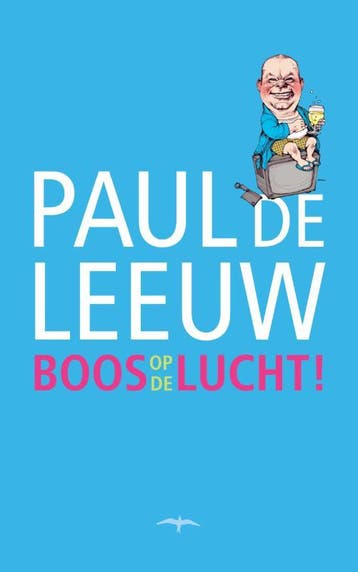 Boos op de lucht! - Paul de Leeuw 9789060057940, Verzenden, Gelezen, Paul de Leeuw