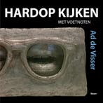 Hardop kijken met voetnoten 9789024422203 Ad de Visser, Boeken, Verzenden, Gelezen, Ad de Visser