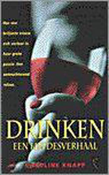 DRINKEN - EEN LIEFDESVERHAAL 9789029524483 C. Knapp, Boeken, Verzenden, Zo goed als nieuw, C. Knapp