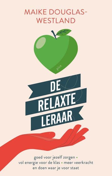 De relaxte leraar - Maike Douglas-Westland 9789493209879, Boeken, Verzenden, Gelezen, Maike Douglas-Westland
