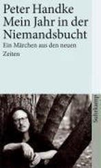 Mein Jahr in der Niemandsbucht 9783518458877 Peter Handke, Boeken, Verzenden, Zo goed als nieuw, Peter Handke
