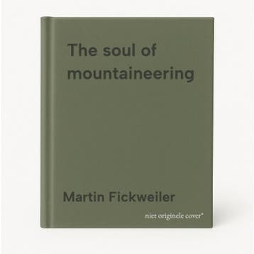 The soul of mountaineering - Martin Fickweiler 9789462264717, Boeken, Verzenden, Zo goed als nieuw, Martin Fickweiler