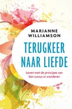 Terugkeer naar liefde 9789020214635 Marianne Williamson, Boeken, Verzenden, Gelezen, Marianne Williamson