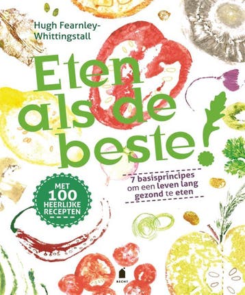 Eten als de beste 9789023016687 Hugh Fearnley-Whittingstall, Boeken, Kookboeken, Verzenden, Zo goed als nieuw, Hugh Fearnley-Whittingstall