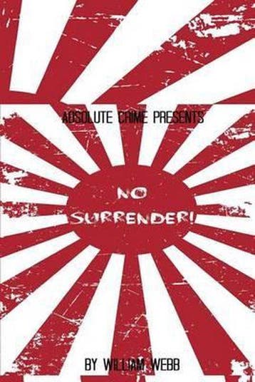 No Surrender! - William Webb 9781500527013, Verzenden, Zo goed als nieuw, William Webb
