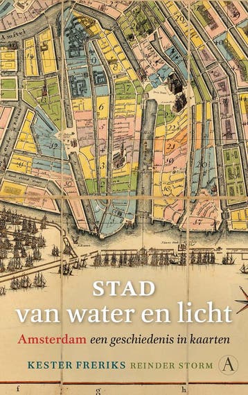 Stad van water en licht - Kester Freriks 9789025319144, Verzenden, Zo goed als nieuw, Kester Freriks