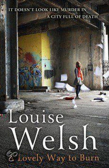 A Lovely Way to Burn - Louise Welsh 9781848546516, Verzenden, Gelezen, Louise Welsh