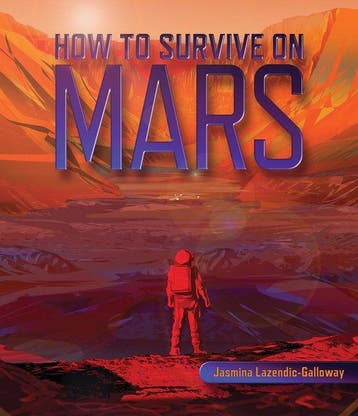 How to Survive on Mars - Jasmina Lazendic-Galloway, Verzenden, Zo goed als nieuw, Jasmina Lazendic-Galloway