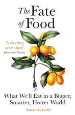 The Fate of Food 9781786077875 Amanda Little, Verzenden, Gelezen, Amanda Little
